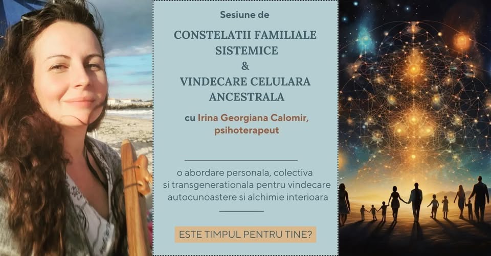 Sesiune de Constelatii Sistemice si Familiale cu Irina Calomir