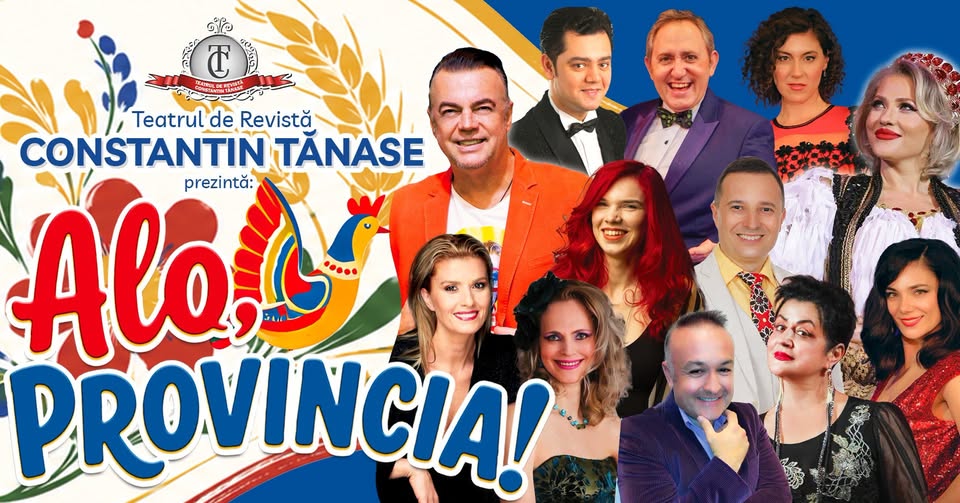 „ALO, PROVINCIA!” – spectacol de Revistă