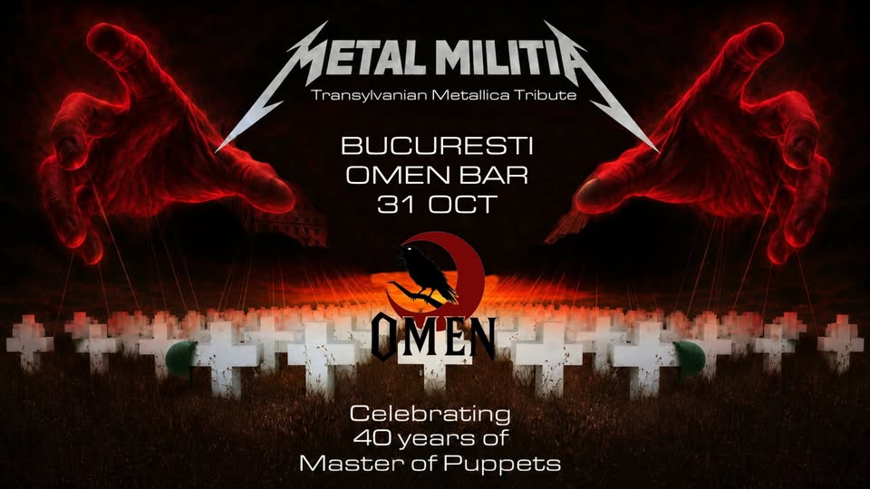 BUCUREȘTI: Metal Militia – Metallica tribute band 40 YEARS OF MASTER OF PUPPETS, Omen