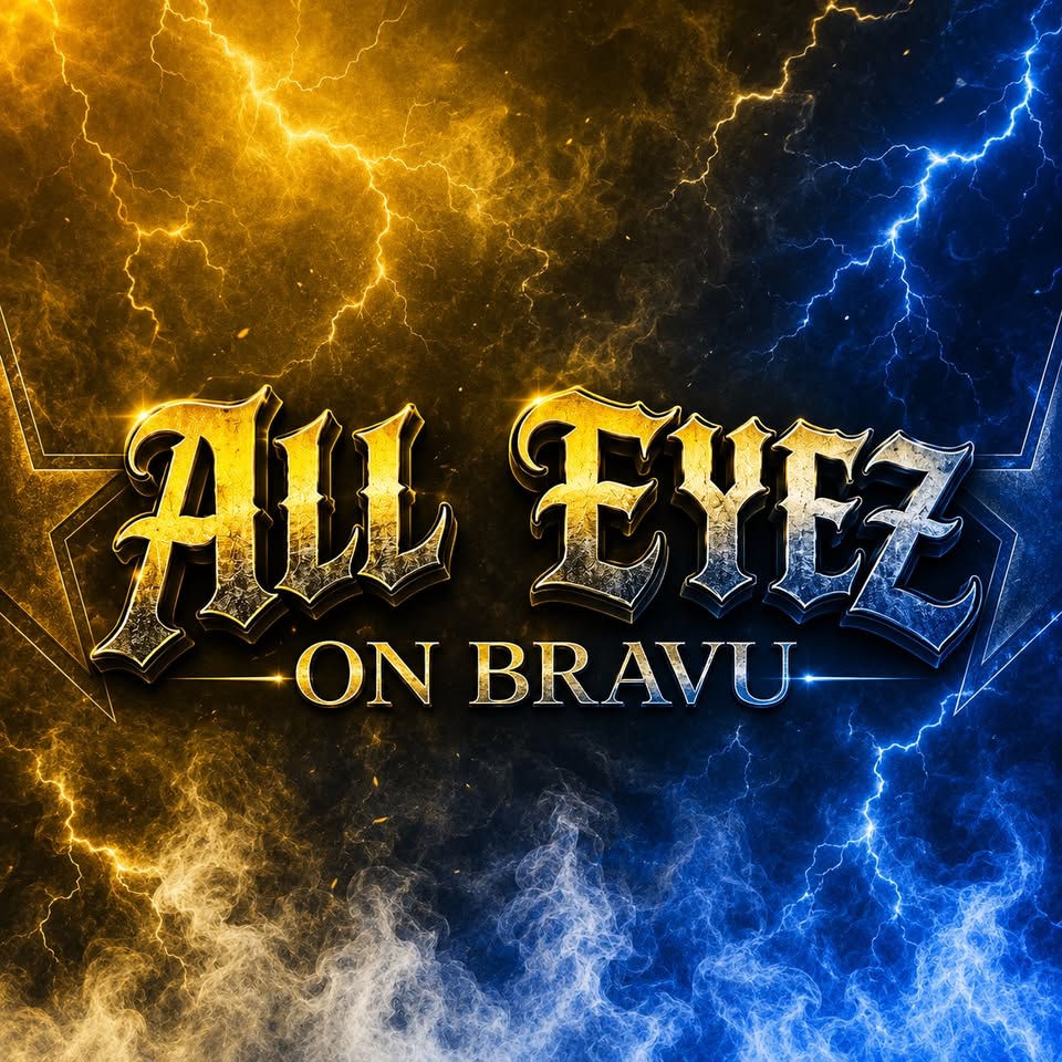 All Eyez On Bravu